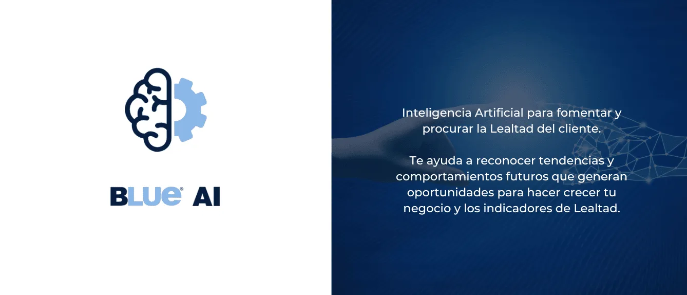 Blue AI. Inteligencia Artificial para fomentar y procurar la Lealtad del cliente