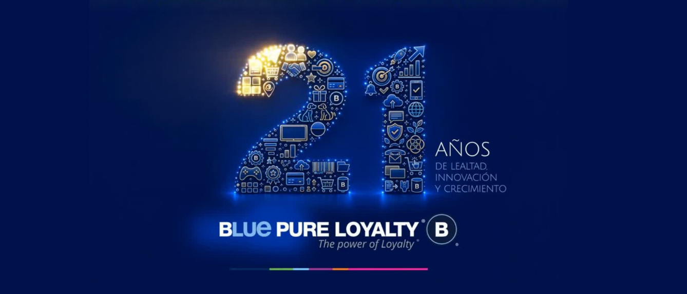 Blue Pure Loyalty: 21 años construyendo conexiones que generan valor